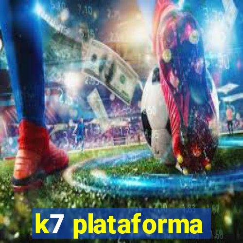 k7 plataforma